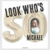 Schauen Sie, wer 50 ist - Foto Aufkleber (Blatt)