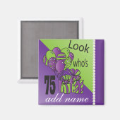 Schauen Sie, wer 75 ist Magnet (Vorderseite/Rückseite)