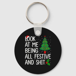 Schauen Sie, wie ich ganz fest und Weihnachten bin Schlüsselanhänger
