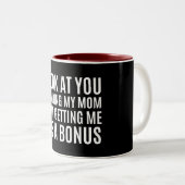 Schauen Sie, wie Sie meine Mutter landen und mich  Zweifarbige Tasse (VorderseiteRechts)