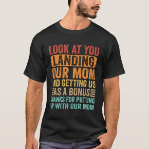Schauen Sie, wie Sie unsere Mama landeten und uns T-Shirt