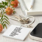 Schauen Sie zurück Sie nicht gehen nicht so Schlüsselanhänger (Vorderseite rechts)