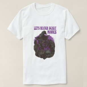 Schauen wir uns beängstigende Filme an T-Shirt