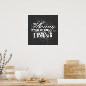 Schauspiel - alles in der Zeit Poster (Küche)