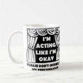 Schauspiel, als ob ich okay lustige Mug bin Kaffeetasse (Links)