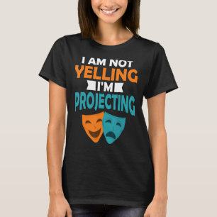 Schauspiel, das ich nicht schreie, ich verrate The T-Shirt