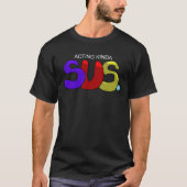 Schauspiel Kinda SUS. T-Shirt (Vorderseite)