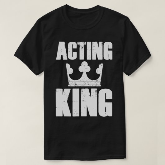 Schauspiel King Theater Schauspieler Probe Drama T T-Shirt (Design vorne)
