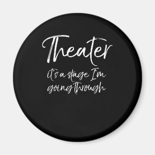 Schauspiel-Zitat ist eine Bühne, die ich durchmach Magnet