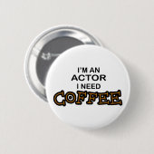 Schauspieler-Bedarfs-Kaffee Button (Vorne & Hinten)