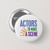 Schauspieler machen gerne eine Szene Button (Vorne & Hinten)