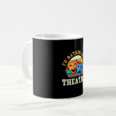 Schauspieler wären eher im Theater Kaffeetasse (Vorderseite Links)