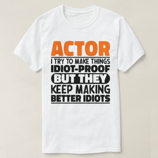 Schauspielerin ich versuche, die Dinge Idiot Bewei T-Shirt (Design vorne)