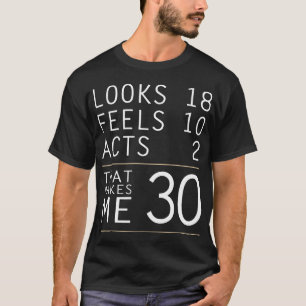schaut 18 glaubt 10 Taten 2, das mich 30 Mathe T-s T-Shirt