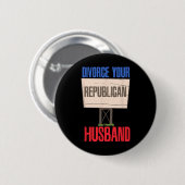 Scheiden Sie sich von Ihrem republikanischen Ehema Button (Vorne & Hinten)