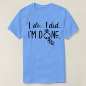 Scheidung Ehefrau Neu geschieden Single AF I Do I T-Shirt (Design vorne)