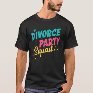 Scheidung Party Squad Ex Ehemann Ex Ehefrau nur Sc T-Shirt