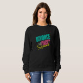 Scheidung Party Squad Funny Scheidung Sweatshirt (Vorne ganz)