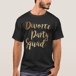 Scheidung Party Squad Scheidung Ende der Ehe Party T-Shirt
