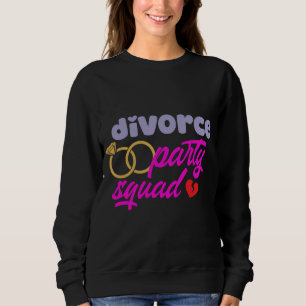 Scheidung Party Squad Sweatshirt