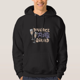 Scheidung Party Squad The Ultimate Celebration T-S Hoodie