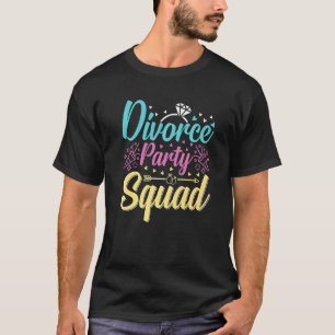 Scheidungsfeier Unterstützer-Trupp Feier Männer Fr T-Shirt