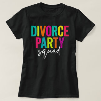 Scheidungsparty-Truppe Lustige Scheidungsfeier T-Shirt