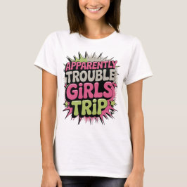 Scheinbar problematische Girls-Reise T-Shirt