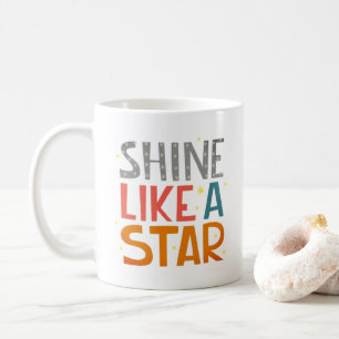 Scheine wie ein Stern - Motivierendes Retro-Zitat  Kaffeetasse