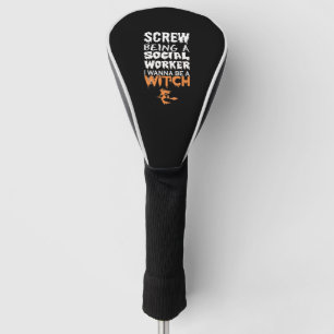 Scheiß drauf, Sozialarbeiter zu sein, will Hexe Ha Golf Headcover