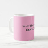 Scheiße passiert, das ist Leben Pink Kaffeetasse (Vorderseite Links)