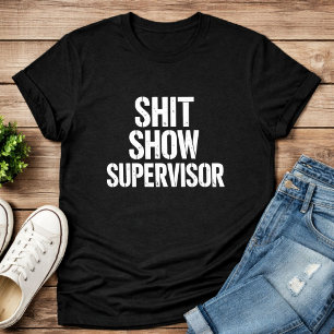 ScheißShow-Aufseher-Tee – Lustiger Chef T-Shirt