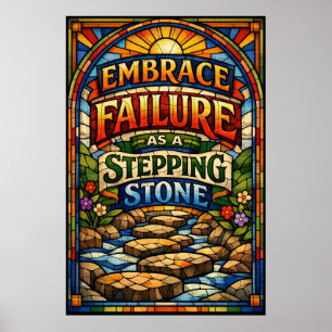 Scheitern als Stepping Stone in Glasmalerei umarme Poster