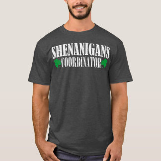 Schenanigans-Koordinator 4 T-Shirt