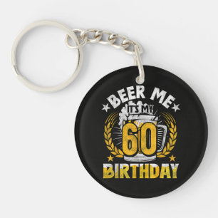 Schenk mir ein Bier, ich habe meinen 60. Geburtsta Schlüsselanhänger