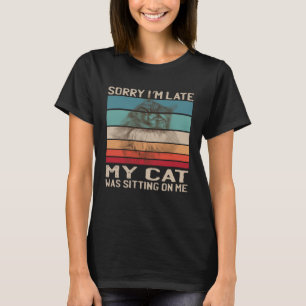 Scherz Sorry, dass ich spät dran bin, dass meine K T-Shirt