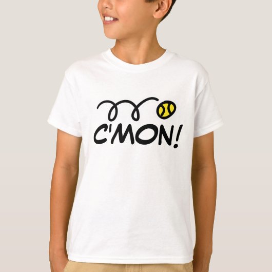 Scherzt Tennist-shirt mit lustigem Slogan | C'mon! T-Shirt (Vorderseite)