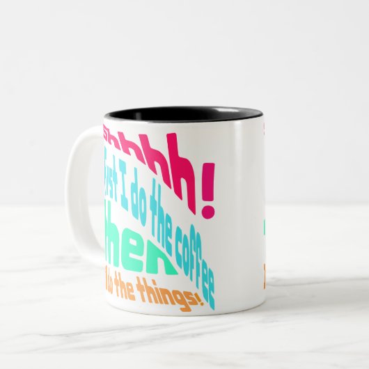 Schhhh! Zuerst mache ich den Kaffee. Zweifarbige Tasse (Vorderseite Links)
