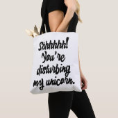 Schhhhhhh! Du störst mein Einhorn! Tasche (Von Nahem)