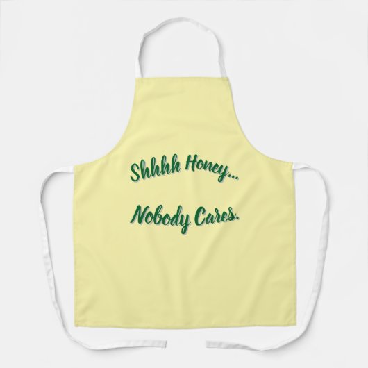 Schhhhhhh... Niemand kümmert sich darum. Schürze (Vorderseite)