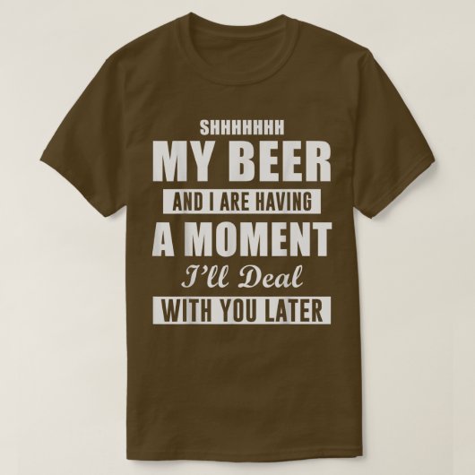 Schhhhhhhhhhhhhhhhhhhhhhhhhh mein Bier und ich hab T-Shirt (Design vorne)
