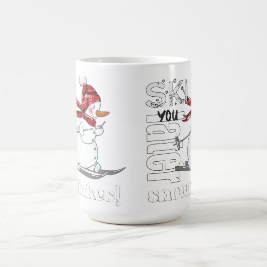 Schi dich später, Schneeflocken! Kaffeetasse (Mittel)