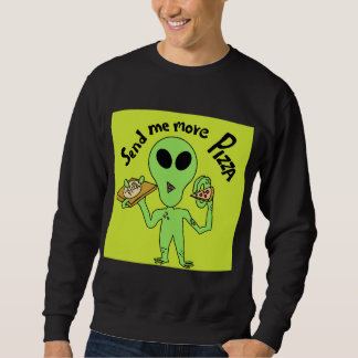 schick mir mehr Pizza  UFO Sweatshirt