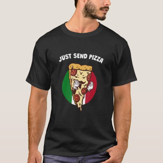 Schicken Sie einfach Pizza Italienische Spaß Itali T-Shirt (Vorderseite)