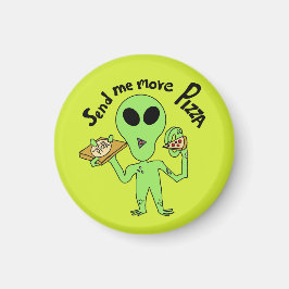 schicken Sie mir mehr Pizza ufo Magnet