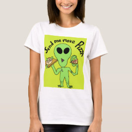 schicken Sie mir mehr Pizza ufo T-Shirt