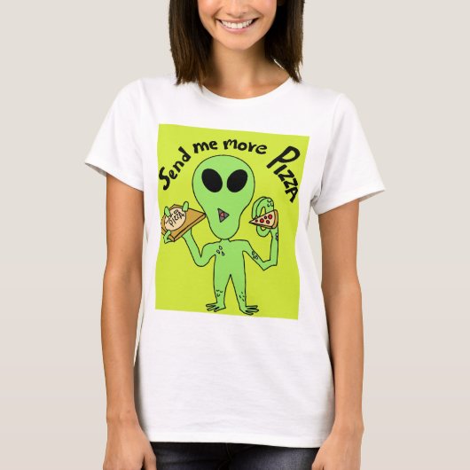 schicken Sie mir mehr Pizza ufo T-Shirt (Vorderseite)