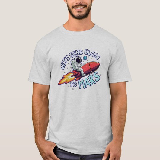Schicken wir Elon an den T - Shirt der Mars (Vorderseite)