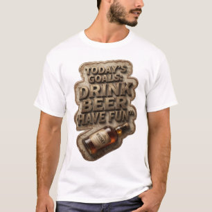 Schickes HEUTIGE ZIELE BIER TRINKEN SPAß HABEN Ind T-Shirt