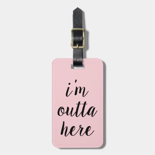 Schickes Rosa bin ich Outta hier Gepäckanhänger (Vorderseite vertikal)